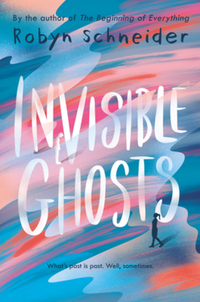 Book Cover for Invisible Ghosts by Robyn Schneider