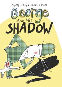 Book Cover for George and His Shadow by Davide Calì
