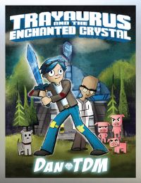 Book Cover for Trayaurus and the Enchanted Crystal by DanTDM