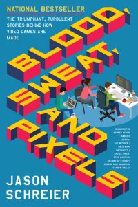 Book Cover for Blood, Sweat, and Pixels by Jason Schreier