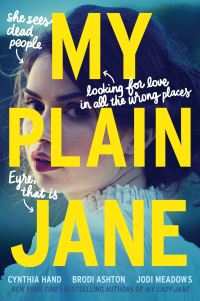 Book Cover for My Plain Jane by Cynthia Hand, Brodi Ashton, Jodi Meadows