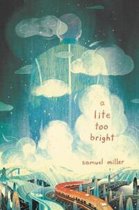 Book Cover for A Lite Too Bright by Samuel Miller