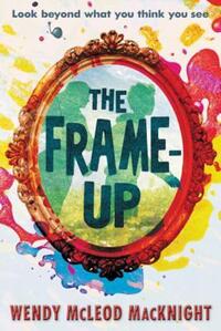 Book Cover for The Frame-Up by Wendy McLeod Macknight