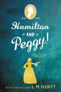 Book Cover for Hamilton and Peggy! by L M Elliott