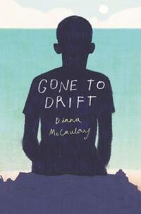 Book Cover for Gone to Drift by Diana McCaulay