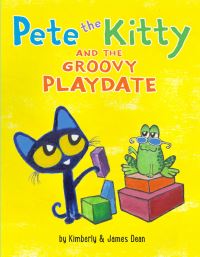 Book Cover for Pete the Kitty and the Groovy Playdate by Kim Dean, James Dean,  Kimberly Dean