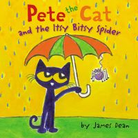 Book Cover for Pete the Cat and the Itsy Bitsy Spider by James Dean
