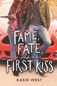 Book Cover for Fame, Fate, and the First Kiss by Kasie West