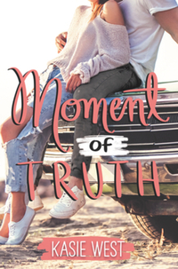 Book Cover for Moment of Truth by Kasie West