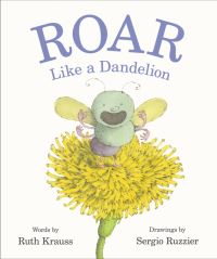 Book Cover for Roar Like a Dandelion by Ruth Krauss