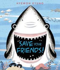 Book Cover for Save Your Friends! by Hyewon Kyung