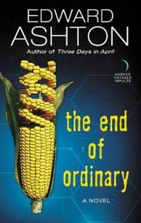 Book Cover for The End of Ordinary by Edward Ashton