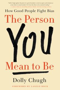 Book Cover for The Person You Mean to Be by Dolly Chugh