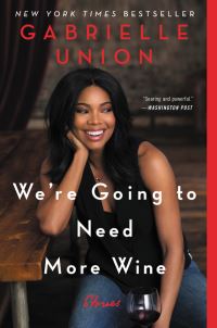 Book Cover for We're Going to Need More Wine by Gabrielle Union