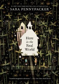 Book Cover for Here in the Real World by Sara Pennypacker