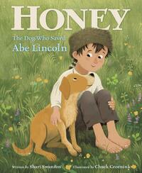 Book Cover for Honey, the Dog Who Saved Abe Lincoln by Shari Swanson
