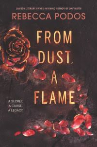 Book Cover for From Dust, a Flame by Rebecca Podos