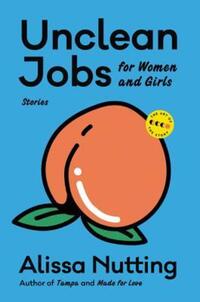 Book Cover for Unclean Jobs for Women and Girls by Alissa Nutting