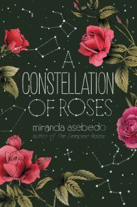Book Cover for A Constellation of Roses by Miranda Asebedo
