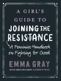 Book Cover for A Girl's Guide to Joining the Resistance by Emma Gray