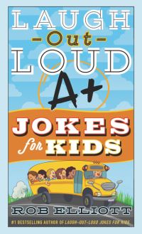 Book Cover for Laugh-Out-Loud A+ Jokes for Kids by Rob Elliott