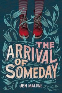 Book Cover for The Arrival of Someday by Jen Malone