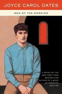 Book Cover for Son of the Morning by Joyce Carol Oates
