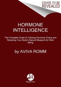 Book Cover for Hormone Intelligence by Aviva Romm