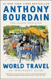 Book Cover for World Travel by Anthony Bourdain, Laurie Woolever