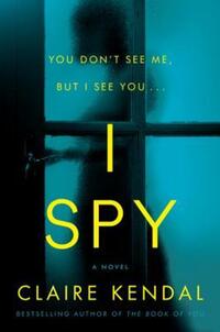 Book Cover for I Spy by Claire Kendal