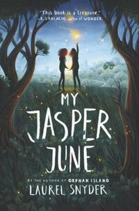 Book Cover for My Jasper June by Laurel Snyder