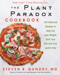 Book Cover for The Plant Paradox Cookbook by Steven R Gundry, Steven R Gundry