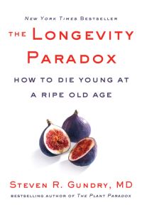 Book Cover for The Longevity Paradox by Steven R Gundry, Jodi Lipper