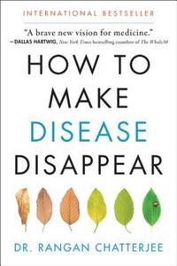 Book Cover for How to Make Disease Disappear by Rangan Chatterjee