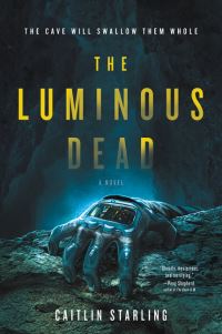 Book Cover for The Luminous Dead by Caitlin Starling
