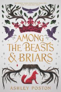 Book Cover for Among the Beasts & Briars by Ashley Poston