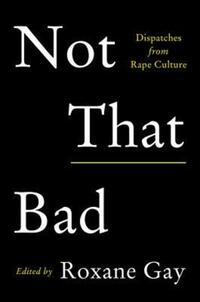 Book Cover for Not That Bad by Roxane Gay