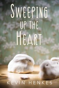 Book Cover for Sweeping Up the Heart by Kevin Henkes