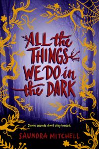 Book Cover for All the Things We Do in the Dark by Saundra Mitchell