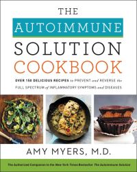Book Cover for The Autoimmune Solution Cookbook by Amy Myers