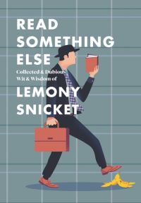 Book Cover for Read Something Else by Lemony Snicket