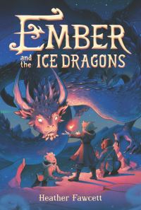Book Cover for Ember and the Ice Dragons by Heather Fawcett