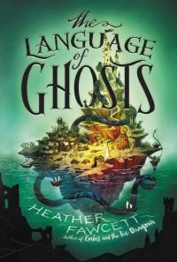 Book Cover for The Language of Ghosts by Heather Fawcett