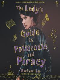 Book Cover for The Lady's Guide to Petticoats and Piracy by Mackenzi Lee