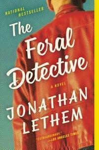 Book Cover for The Feral Detective by Jonathan Lethem