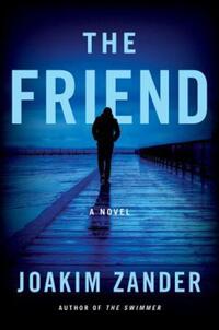 Book Cover for The Friend by Joakim Zander
