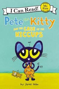 Book Cover for Pete the Kitty and the Case of the Hiccups by James Dean