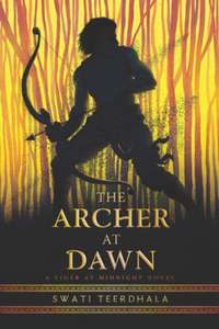Book Cover for The Archer at Dawn by Swati Teerdhala