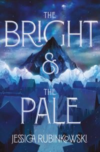 Book Cover for The Bright & The Pale by Jessica Rubinkowski
