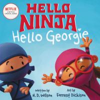 Book Cover for Hello, Ninja. Hello, Georgie by N D Wilson